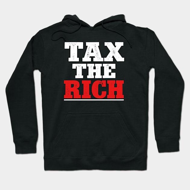 Tax The Rich Hoodie by Dealphy